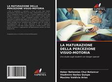 Bookcover of LA MATURAZIONE DELLA PERCEZIONE VISUO-MOTORIA