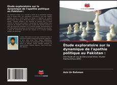 Обложка Étude exploratoire sur la dynamique de l'apathie politique au Pakistan :