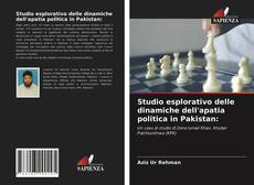 Couverture de Studio esplorativo delle dinamiche dell'apatia politica in Pakistan: