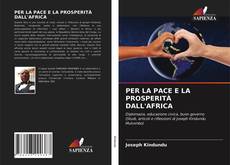 Portada del libro de PER LA PACE E LA PROSPERITÀ DALL'AFRICA