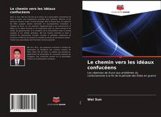 Couverture de Le chemin vers les idéaux confucéens