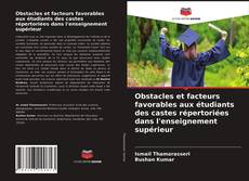 Obstacles et facteurs favorables aux étudiants des castes répertoriées dans l'enseignement supérieur kitap kapağı
