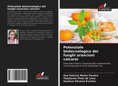 Potenziale biotecnologico dei funghi arancioni calcarei的封面