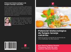 Copertina di Potencial biotecnológico de fungos laranja calcários