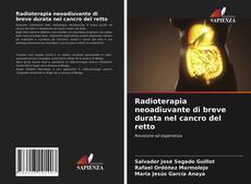 Buchcover von Radioterapia neoadiuvante di breve durata nel cancro del retto