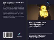 Couverture de Neoadjuvante korte radiotherapie bij rectumkanker