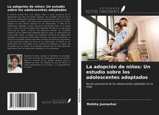 Couverture de La adopción de niños: Un estudio sobre los adolescentes adoptados