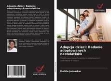 Bookcover of Adopcja dzieci: Badanie adoptowanych nastolatków