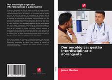 Copertina di Dor oncológica: gestão interdisciplinar e abrangente