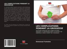 Обложка LES COMPLICATIONS PENDANT LA GROSSESSE