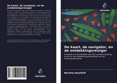 Couverture de De kaart, de navigator, en de ontdekkingsreiziger