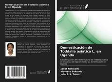 Bookcover of Domesticación de Toddalia asiatica L. en Uganda