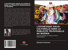 Couverture de L'ESTHÉTIQUE SOCIO-CULTURELLE DANS LA PUBLICITÉ TÉLÉVISUELLE AU NIGÉRIA