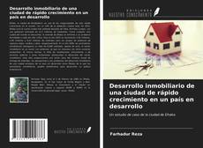 Bookcover of Desarrollo inmobiliario de una ciudad de rápido crecimiento en un país en desarrollo