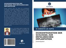 Buchcover von OSSEOINTEGRATION DER SCHLÜSSEL ZUR ERFOLGREICHEN IMPLANTATION