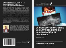 Buchcover von LA OSTEOINTEGRACIÓN ES LA CLAVE DEL ÉXITO EN LA COLOCACIÓN DE IMPLANTES