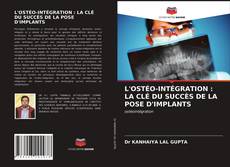 Borítókép a  L'OSTÉO-INTÉGRATION : LA CLÉ DU SUCCÈS DE LA POSE D'IMPLANTS - hoz
