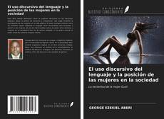 Bookcover of El uso discursivo del lenguaje y la posición de las mujeres en la sociedad