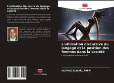 Couverture de L'utilisation discursive du langage et la position des femmes dans la société