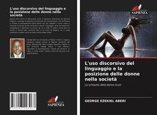 Copertina di L'uso discorsivo del linguaggio e la posizione delle donne nella società