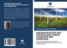 REKONSTRUKTION DER POSTKOLONIE DURCH LITERATUR DER PHANTASIE kitap kapağı