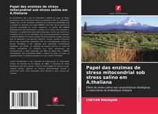 Capa do livro de Papel das enzimas de stress mitocondrial sob stress salino em A.thaliana 