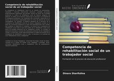 Buchcover von Competencia de rehabilitación social de un trabajador social