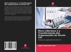 Couverture de Nova Liderança e a Transformação das Organizações do Século XXI