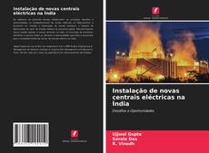 Capa do livro de Instalação de novas centrais eléctricas na Índia 