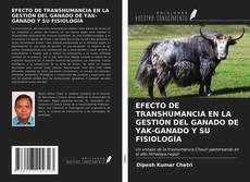 Bookcover of EFECTO DE TRANSHUMANCIA EN LA GESTIÓN DEL GANADO DE YAK-GANADO Y SU FISIOLOGÍA