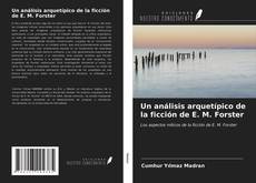 Portada del libro de Un análisis arquetípico de la ficción de E. M. Forster