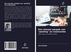 Couverture de Een nieuwe aanpak van "pooling" en insolventie