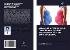 Bookcover of VITAMINE A-VERRIJKING; ONMISBAAR TIJDENS ZWANGERSCHAP EN BORSTVOEDING