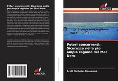 Обложка Poteri concorrenti: Sicurezza nella più ampia regione del Mar Nero