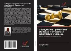 Bookcover of Zatrzymanie i porzucenie studenta w systemach szkolnictwa wyższego