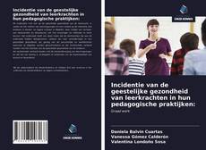 Buchcover von Incidentie van de geestelijke gezondheid van leerkrachten in hun pedagogische praktijken: