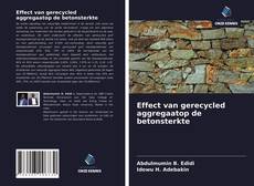 Bookcover of Effect van gerecycled aggregaatop de betonsterkte