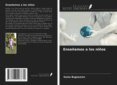 Enseñemos a los niños kitap kapağı