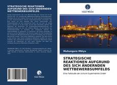 STRATEGISCHE REAKTIONEN AUFGRUND DES SICH ÄNDERNDEN WETTBEWERBSUMFELDS的封面