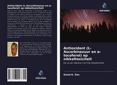 Bookcover of Antioxidant (L-Ascorbinezuur en α-tocoferol) op nikkeltoxiciteit