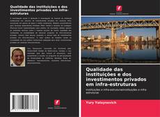 Capa do livro de Qualidade das instituições e dos investimentos privados em infra-estruturas 