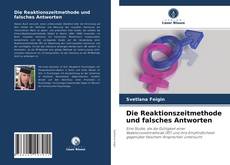 Bookcover of Die Reaktionszeitmethode und falsches Antworten