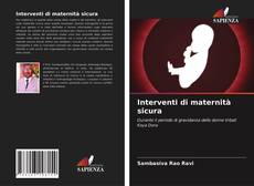 Bookcover of Interventi di maternità sicura