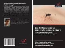 Środki larwicydowe przeciwko Aedes aegypti的封面