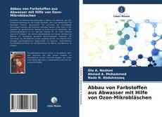 Bookcover of Abbau von Farbstoffen aus Abwasser mit Hilfe von Ozon-Mikrobläschen