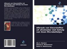 Portada del libro de Afbraak van kleurstoffen uit afvalwater met behulp van Ozon Microbelletjes