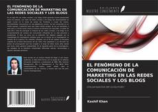 Bookcover of EL FENÓMENO DE LA COMUNICACIÓN DE MARKETING EN LAS REDES SOCIALES Y LOS BLOGS