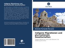 Couverture de Indigene Migrationen und plurinationale Gesellschaften