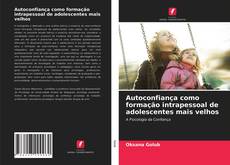 Bookcover of Autoconfiança como formação intrapessoal de adolescentes mais velhos