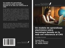 Portada del libro de Un modelo de aprendizaje electrónico sobre tecnología basada en la web con referencia al CMS